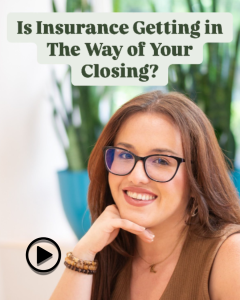 Is insurance getting in the way of your closing?